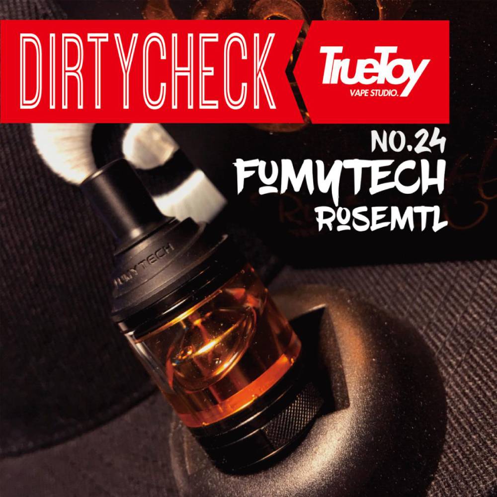 FUMYTECH Rose MTL RTA atomizer review - DirtyCheck No. 24