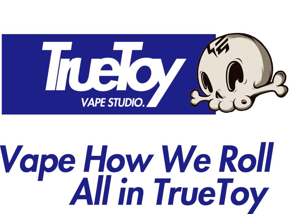 truetoy vape studio vape how we roll all in true toy