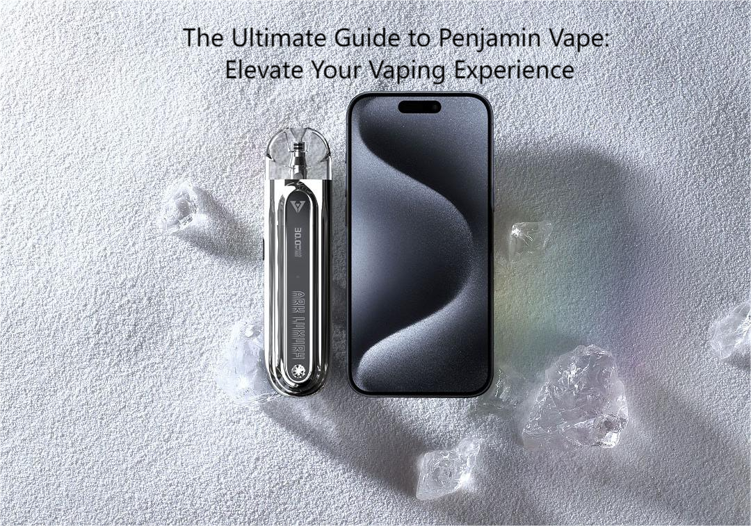 The Ultimate Guide to Penjamin Vape: Elevate Your Vaping Experience ...