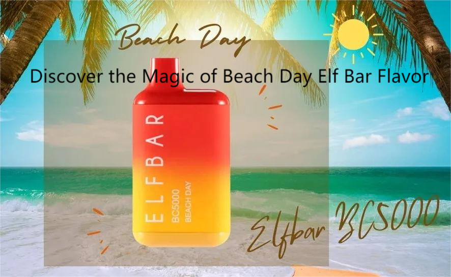 Explore the Elf Bar Beach Day Flavor: Your Guide to a Sweet Escape