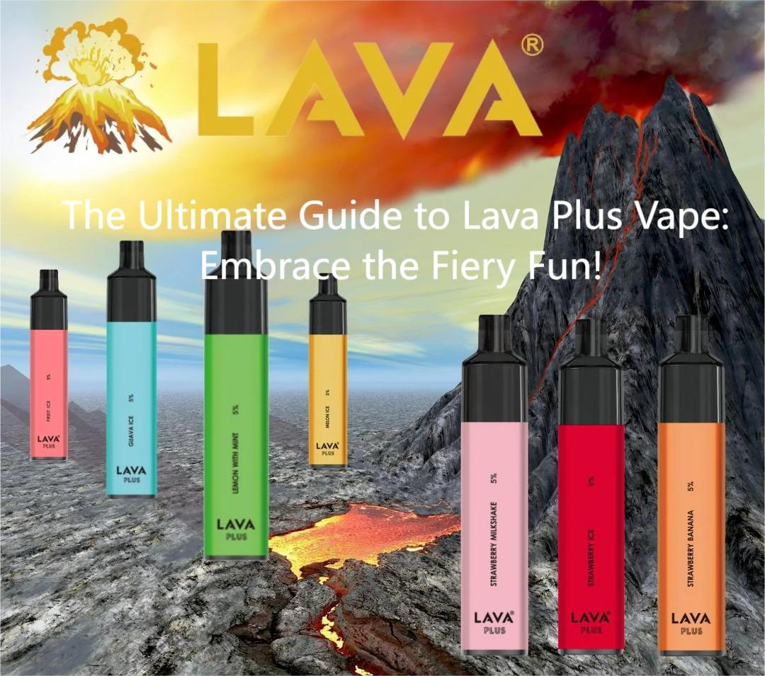 The Ultimate Guide to Lava Plus Vape: Embrace the Fiery Fun! • VAPE HK