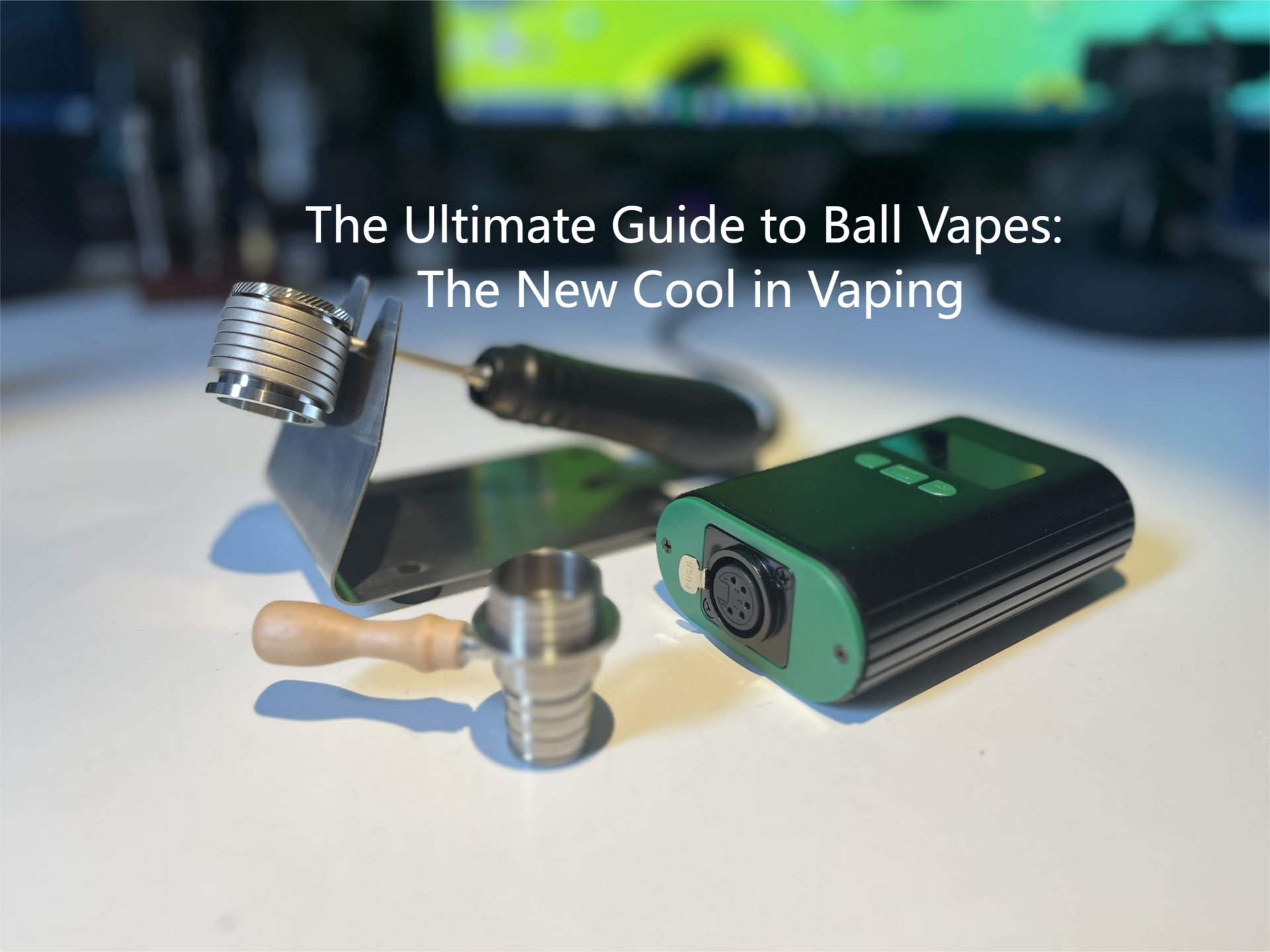 The Ultimate Guide To Ball Vapes: The New Cool In Vaping • VAPE HK